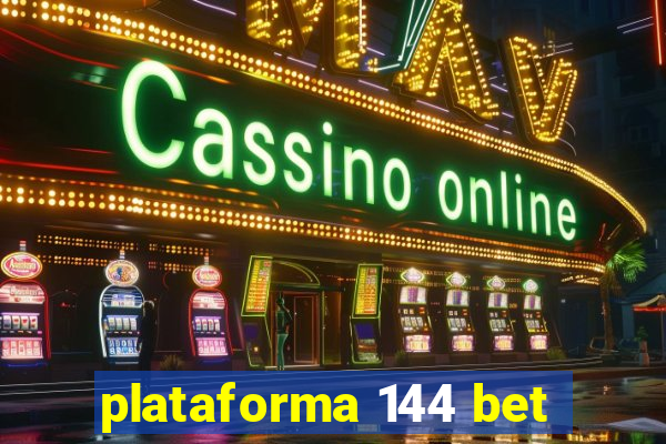 plataforma 144 bet